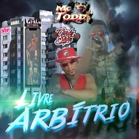 Livre Arbítrio - MC Toddy