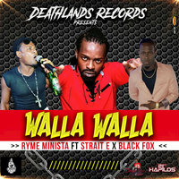 Walla Walla - Strait E & Black Fox & Ryme Minista