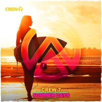 Summer Days - Crew 7