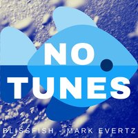 No Tunes #24 (Cheesy Weather) - Mark Evertz
