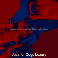 Lively Moods for Puppers - Jazz for Dogs Luxury