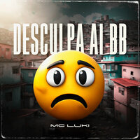 Desculpa ai bb - MC Luki