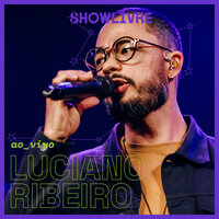 A Arte do Amor - Luciano Ribeiro & Showlivre