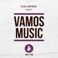 I Need U - Col Lawton