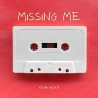 Missing Me - Olivia Wilson