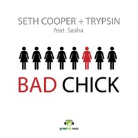 Bad Chick - Sasha & Tristan Jaxx & Seth Cooper & Trypsin