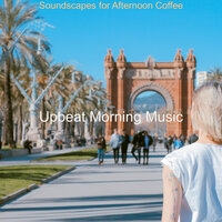 Moments for Morning Coffee - Upbeat Morning Music