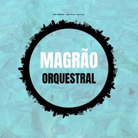 Magrão Orquestral - Dj CL & MC Gw & Mc Indio