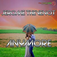 Anymore - Jerome Thevenot & Marq Aurel & Mr. Di