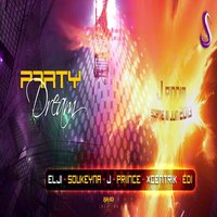 Party Dream - Elji & J & EDI & Soukeyna & Priince & Elji, Soukeyna, J, Priince, Xcentrik, Edi