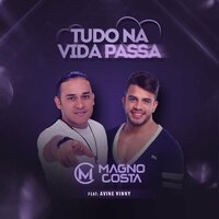 Tudo na Vida Passa - Avine Vinny & Magno Costa