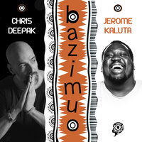 Bazimu - Chris Deepak & Jerome Kaluta