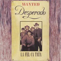 La Fel Ca Tata - Desperado
