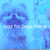 Entertaining Smooth Jazz Saxophone - Vibe for Puppers - Jazz for Dogs Prime