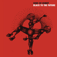 Hustle - Sons Of Kemet & Kojey Radical