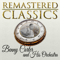 I've Got Two Lips - Benny Carter and his Orchestra
