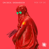 Ride Or Die - On Deck & skemaddox
