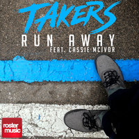 Run Away - Takers & Cassie McIvor