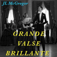 Grande valse brillante, Op. 18 - JL Mc Gregor & Фридерик Шопен
