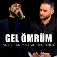 Gel Ömrüm - Sadiq Hemzeyev & Tural Sedalı