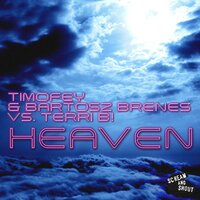 Heaven - Terri B! & Timofey & Bartosz Brenes