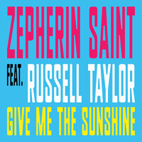 Give Me the Sunshine - Zepherin Saint & Russell Taylor