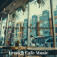 Fabulous Moods for Lockdowns - French Cafe Music
