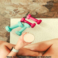 Shakuhachi and Guitar Soundtrack for Massages - Relaxing Spa Music Moments