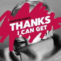 I Can Get - Thanks & BASTION