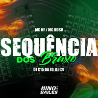 Sequência dos Bruxo - DJ C15 da ZO & DJ C4 & MC DDSV & MC HF