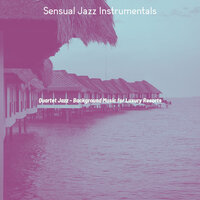 Classic Moods for Luxury Resorts - Sensual Jazz Instrumentals