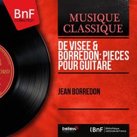 Livre de pièces pour la guittarre, Suite No. 8 in D Minor: Prélude - Jean Borredon & Робер де Визе