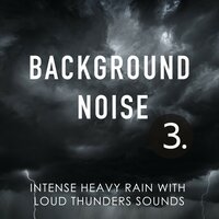 Intense Heavy Rain with Loud Thunders Sounds, Pt. 20 - Thomas O'Reilly