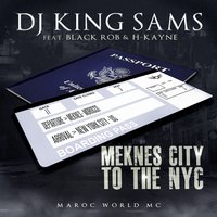 Meknes City to the NYC - DJ King Sams & Black Rob & H-Kayne