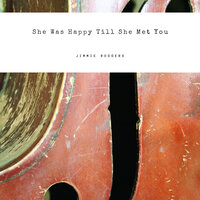 She Was Happy Till She Met You - Jimmie Rodgers