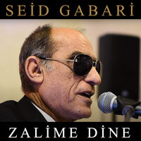 Zalime Dine - Seid Gabari