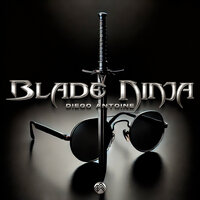 Blade Ninja - Diego Antoine