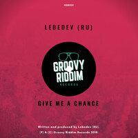 Give Me A Chance - Lebedev (RU)