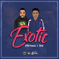 Exotic - GTM Finesse & BRAD