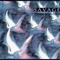 Something - Savage