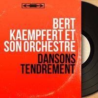 When I Fall in Love - Bert Kaempfert And His Orchestra