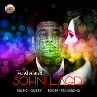 Sohni Lagdi - Gubzy & Teji Sandhu