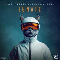 Ignate - Max Freegrant & Slow Fish