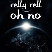 Oh No - Relly Rell