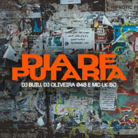 Dia de Putaria - DJ BUIU & DJ OLIVEIRA 048 & MC LK SC
