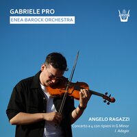 Concerto a 4 con ripieni in G Minor: I. Adagio - Enea Barock Orchestra & Gabriele Pro