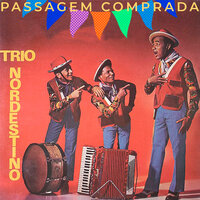 Passagem Comprada - Trio Nordestino