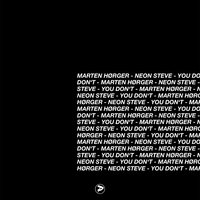 You Don't - Neon Steve & Marten Hørger