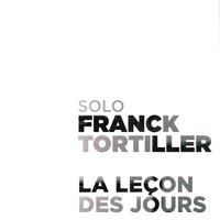 La leçon des jours, pt. 2 - Franck Tortiller