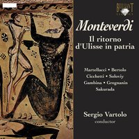 Il ritorno d'Ulisse in patria, SV 325, Pt. 1, Act 5 Scene 6 - Angela Bucci, Lia Serafini & Sergio Vartolo & Sergio Vartolo & Angela Bucci & Lia Serafini & Клаудио Монтеверди